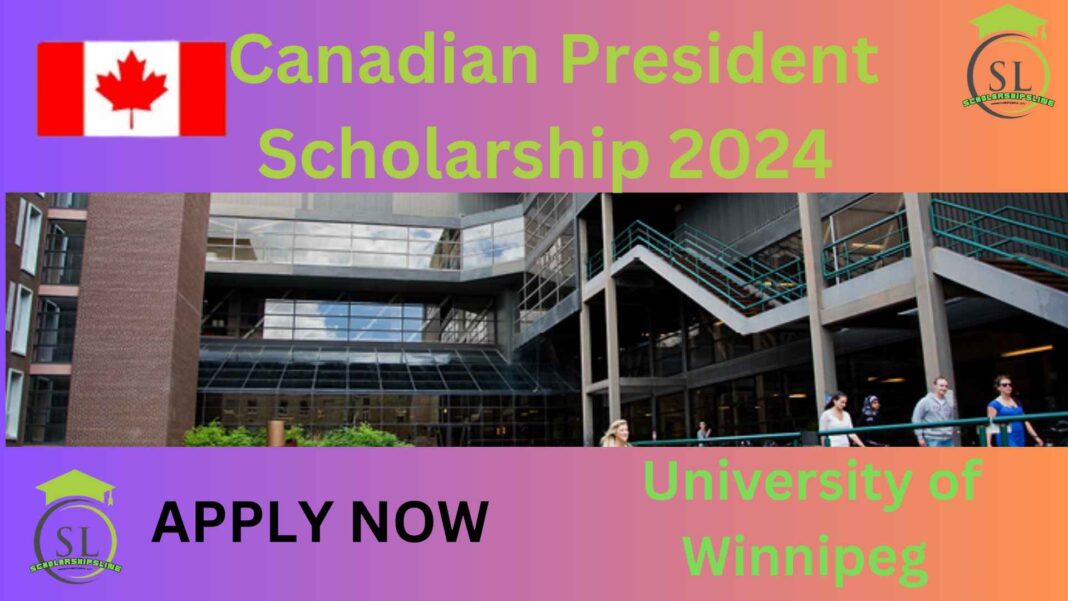 Canadian President Scholarship 2024