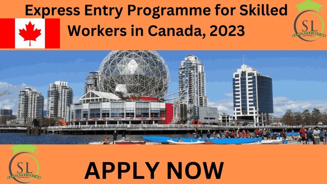 Express Entry Programme for Skilled Workers in Canada, 2023