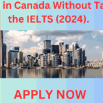 Study in Canada Without Taking the IELTS (2024). Study in Canada Without Taking the IELTS (2024).