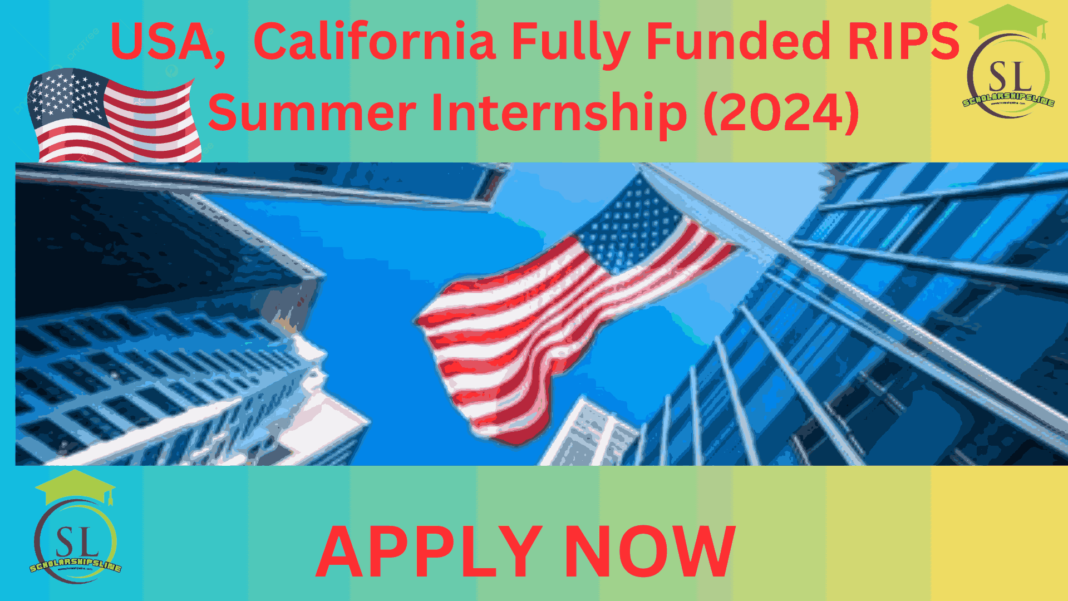 USA, California Fully Funded RIPS Summer Internship (2024).