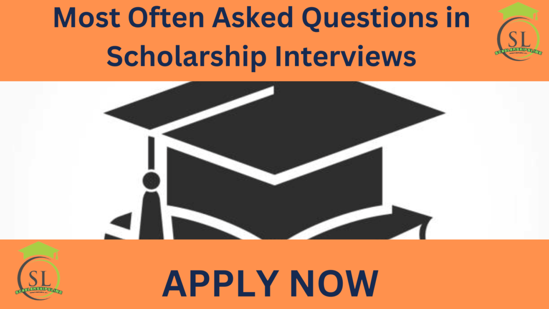 Most Often Asked Questions in Scholarship Interviews