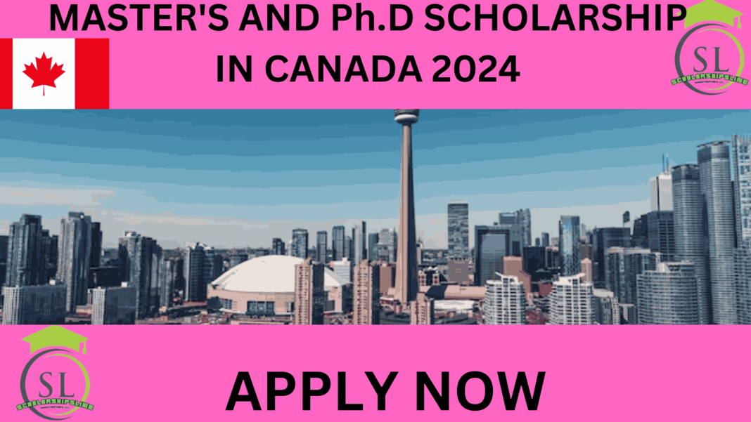 MASTER'S AND Ph.D SCHOLARSHIP IN CANADA 2024