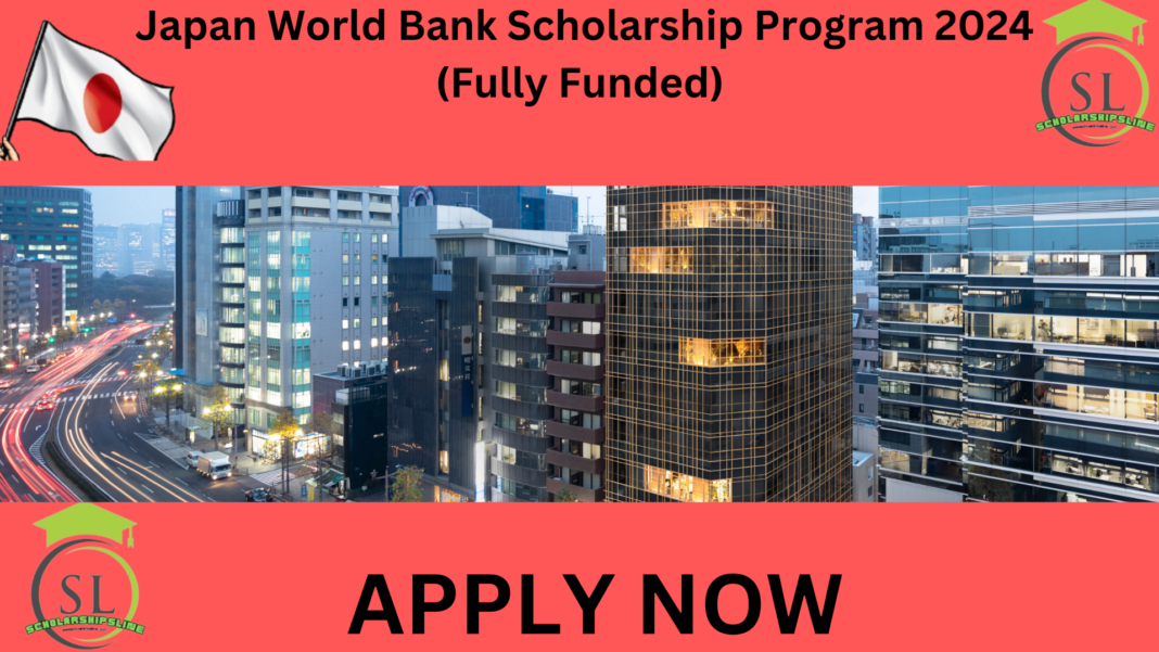 Japan World Bank Scholarship Program 2024 (Fully Funded)