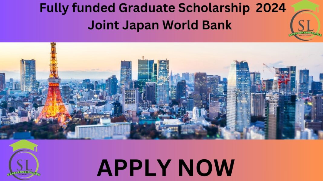 Fully funded Graduate Scholarship 2024 Joint Japan World Bank
