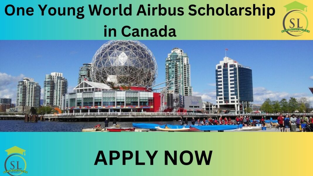 One Young World Airbus Scholarship in Canada. The One Young World Airbus scholarship is a fully funded scholarship in Canada being offered