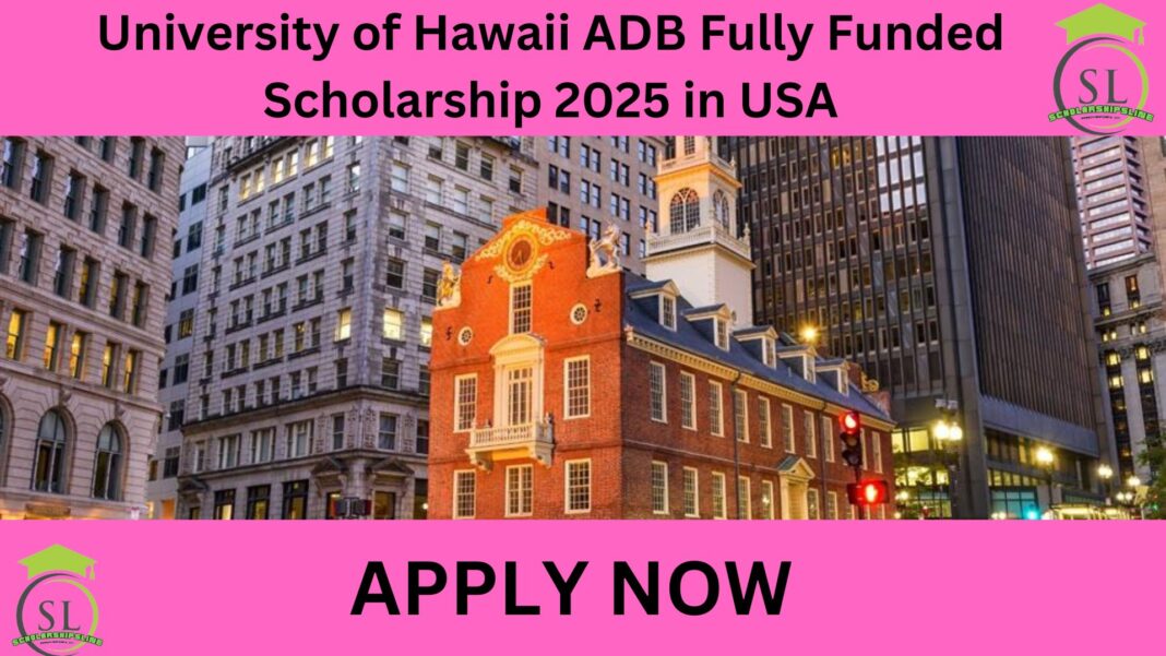 University of Hawaii ADB Fully Funded Scholarship 2025 in USA