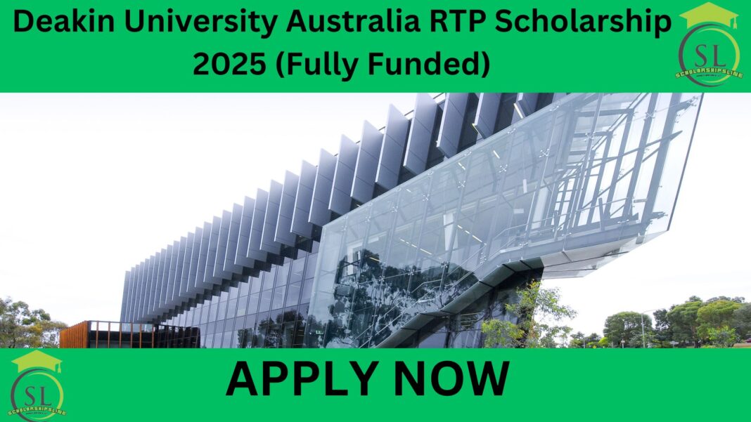 Deakin University Australia RTP Scholarship 2025 (Fully Funded)