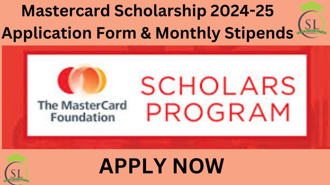 Mastercard Scholarship 2024-25 Application Form & Monthly Stipends