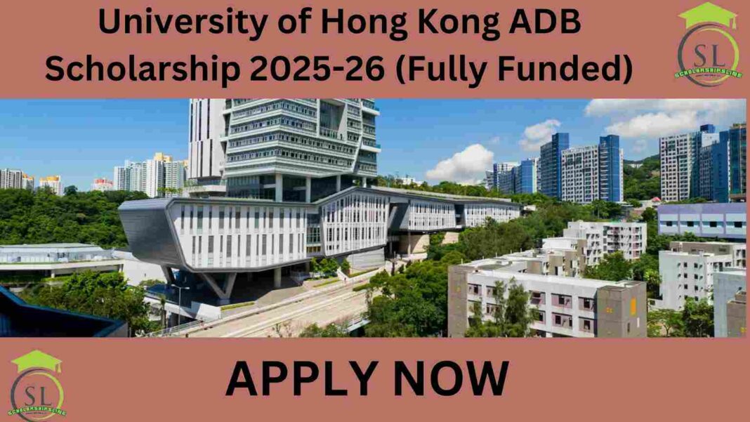 University of Hong Kong ADB Scholarship 2025-26 (Fully Funded)