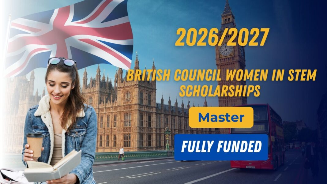 British Council Women in STEM Scholarships 2026/27 (Fully Funded)