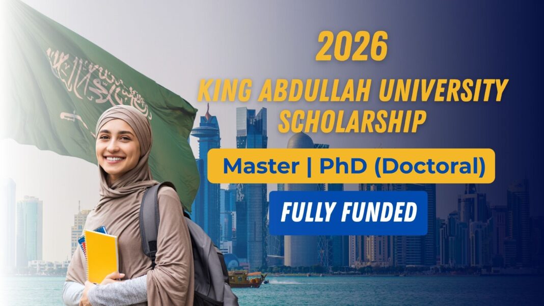 King Abdullah University Scholarship 2026 in Saudi Arabia (Fully Funded)