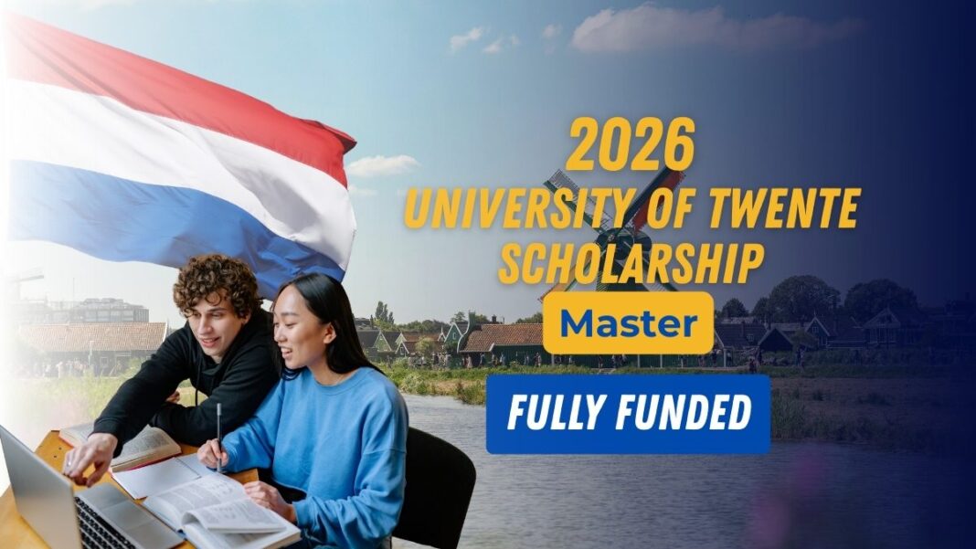 University of Twente Scholarship 2026 in Netherlands (Funded)