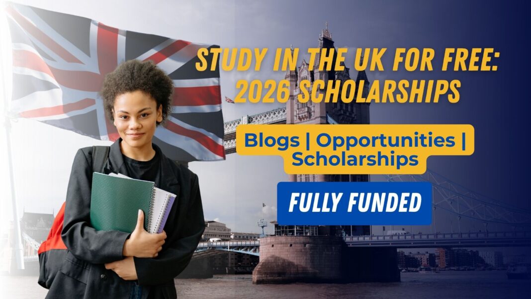 Study in the UK for Free: 2026 Scholarships