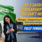 Top 3 Saudi Scholarships You Can’t Miss Top 3 Saudi Scholarships You Can’t Miss