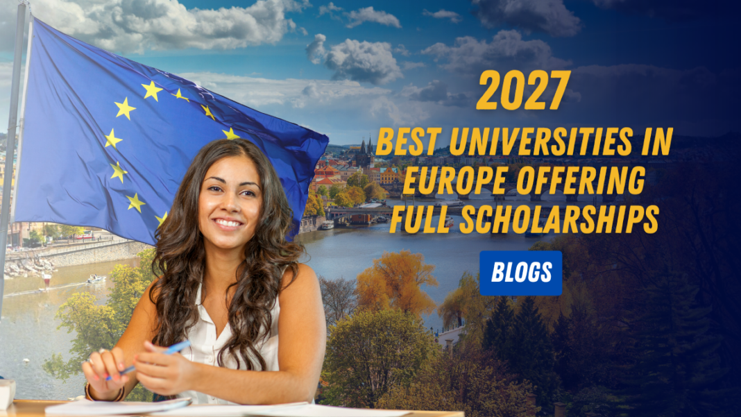Best Universities in Europe Offering Full Scholarships (2027)
