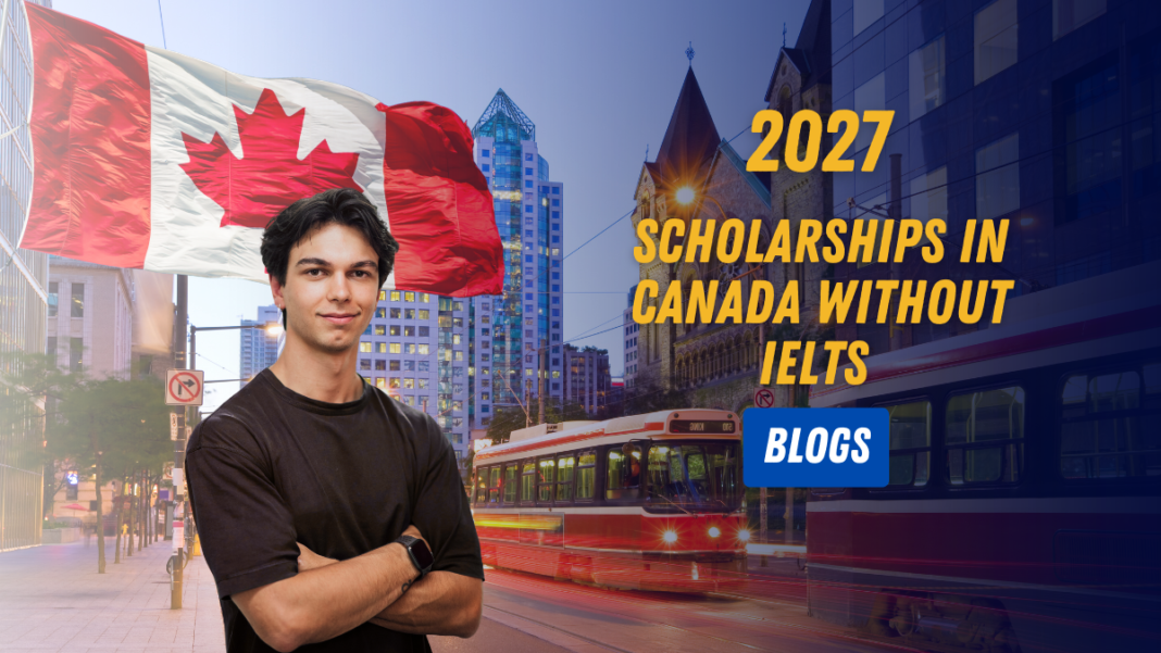 Scholarships in Canada Without IELTS (2027)