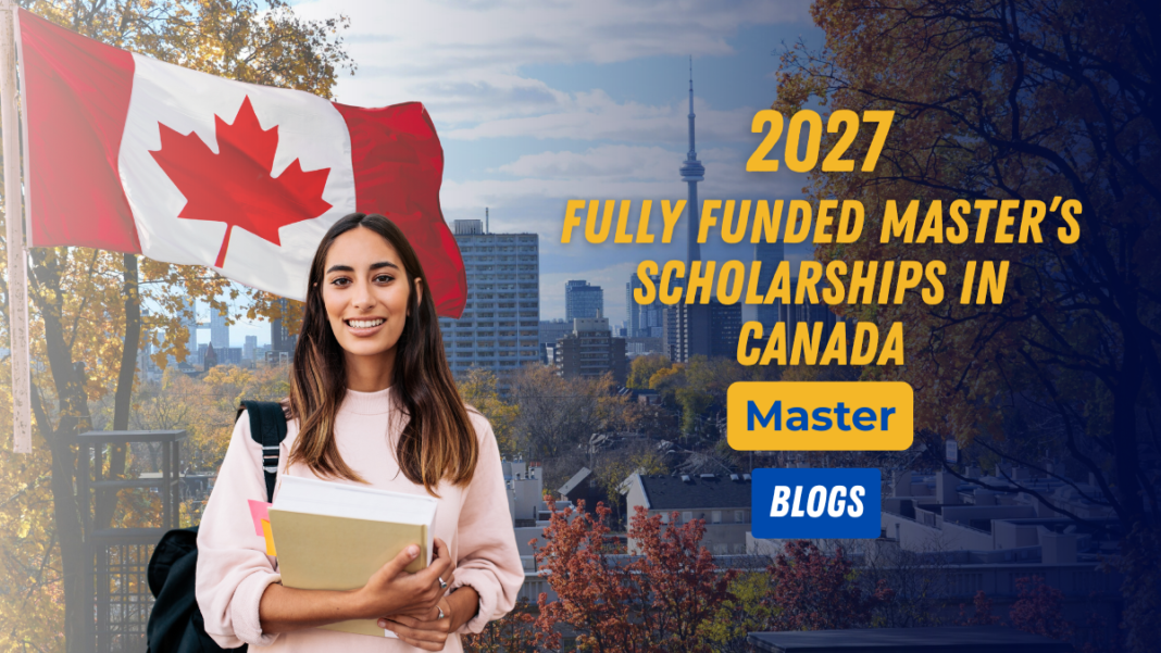 Fully Funded Master’s Scholarships in Canada (2027)