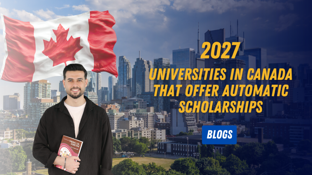 Universities in Canada That Offer Automatic Scholarships 2027