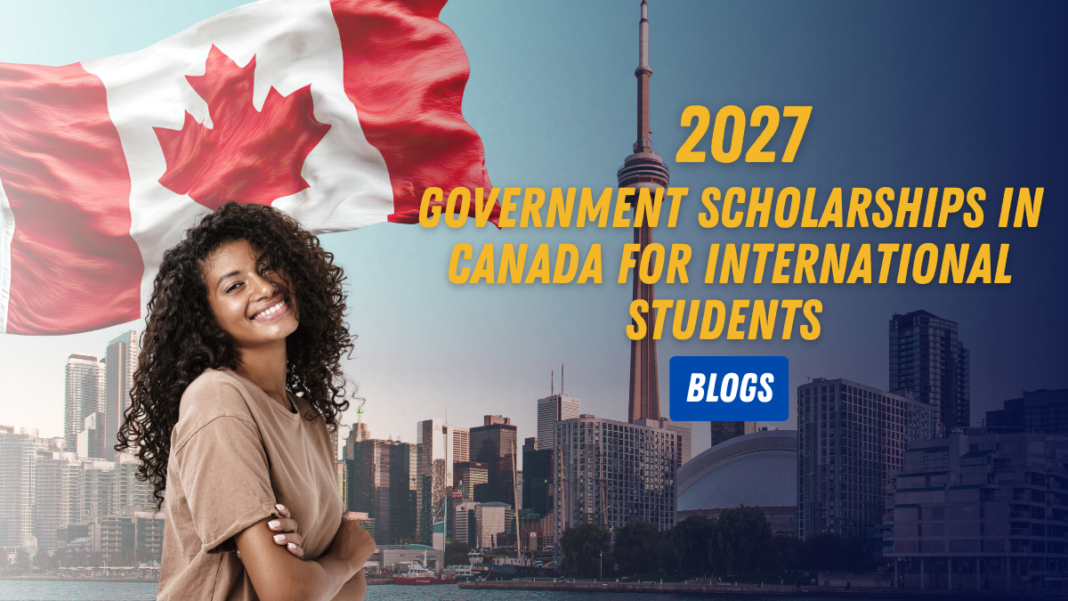 Government Scholarships in Canada for International Students 2027