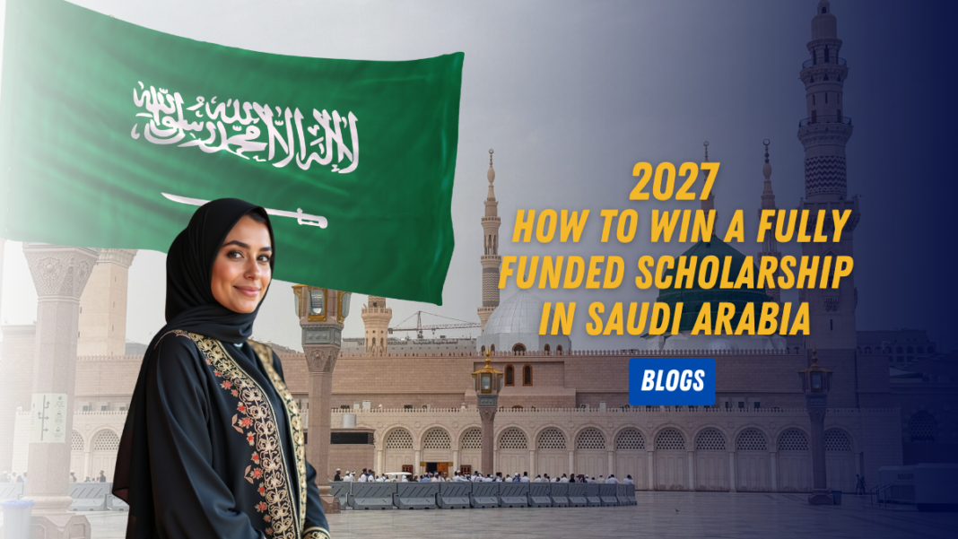 Win a Fully Funded Scholarship from Saudi Arabia