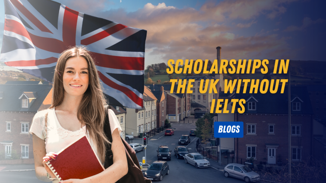 Scholarships in the UK Without IELTS